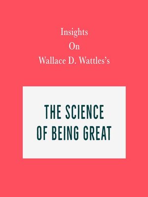cover image of Insights on Wallace D. Wattles's the Science of Being Great